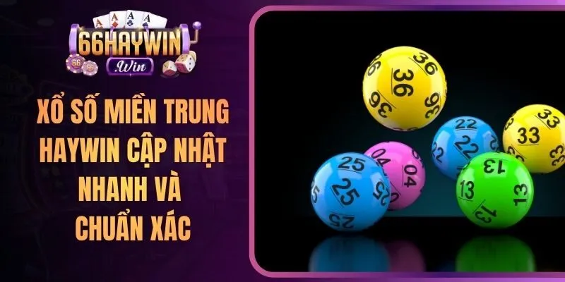 Xổ Số Miền Trung Haywin Cập Nhật Nhanh Và Chuẩn Xác